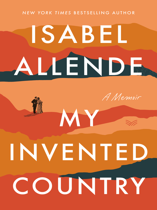 Title details for My Invented Country by Isabel Allende - Available